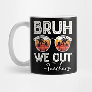 Last Day Of School Teacher Kids Bruh We Out Teachers T-Shirt Mug